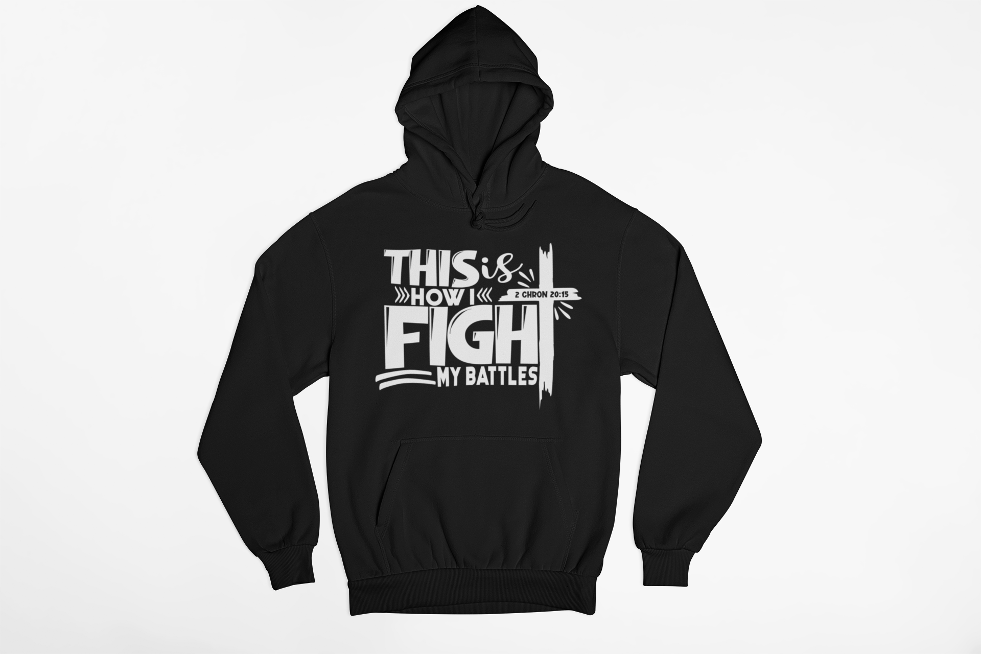 FIGHT MY BATTLES- Hoodie