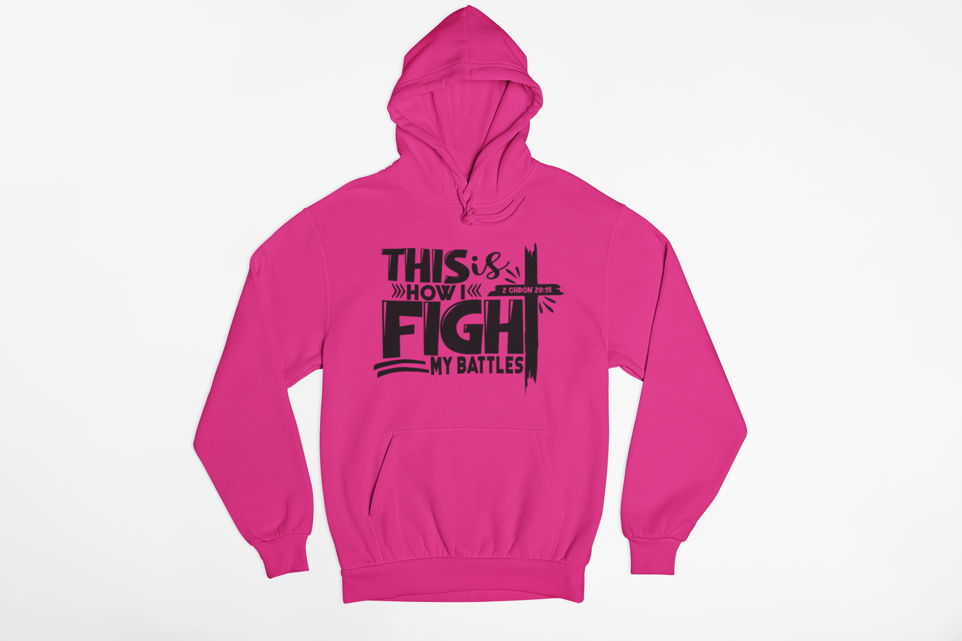 FIGHT MY BATTLES- Hoodie